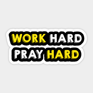 Work hard pray hard Sticker